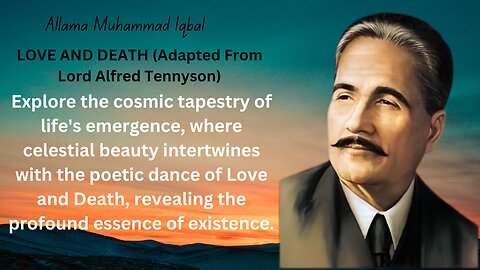 Allama Muhammad Iqbal | LOVE AND DEATH (Adapted From Lord Alfred Tennyson) | #quotes | #shayari