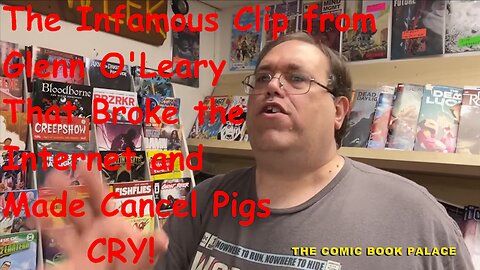 The Infamous Clip from Glenn O'Leary That Broke the Internet and Made the Cancel Pigs Cry!