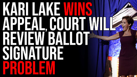Kari Lake WINS APPEAL, Court Will Review Ballot Signature Problem
