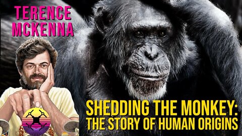 Shedding the Monkey - Terence McKenna - 1986 - The Story of Human Origins