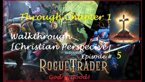 Christian Walkthrough Of Warhammer 40k Rogue Trader Episode #5 [Discernment Ministry]