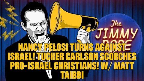 Nancy Pelosi TURNS AGAINST Israel! Tucker Carlson SCORCHES Pro-Israel Christians! w⧸ Matt Taibbi
