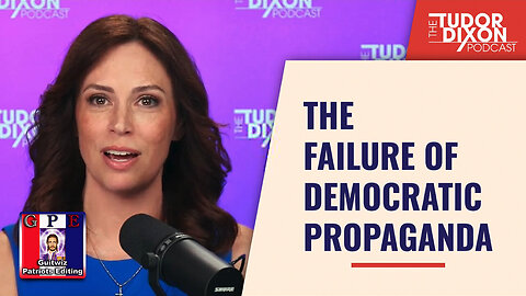 Tudor Dixon-The Failure of Democratic Propaganda