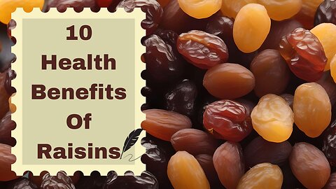 10 Health Benefits Of Raisins