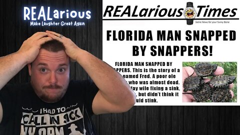 Today On REALarious We Find A Florida Man That Gets Snapped By A Snapping Turtle