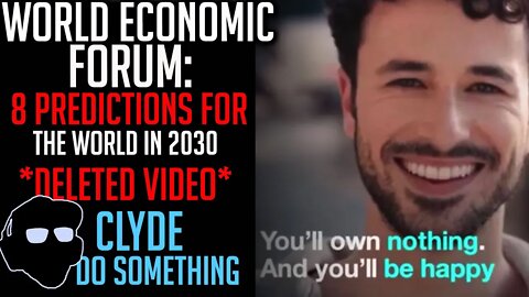 World Economic Forum's "8 Predictions for the World in 2030" - Now Deleted Video