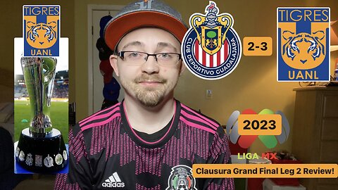 RSR5: Chivas 2-3 Tigres UANL 2023 Liga MX Clausura Grand Final Leg 2 Review!
