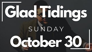 Glad Tidings Flint • Sunday Service • October 30, 2022