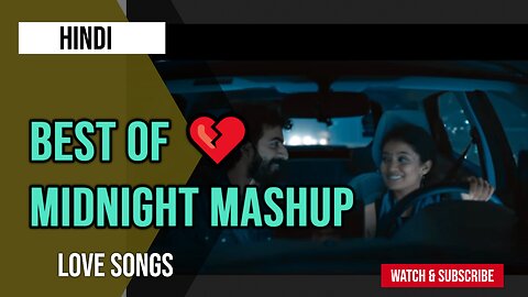 Best Of Midnight Mashup 🌙💕💚 B Praak Mashup | Romantic Mashup | Night Drive Jukebox