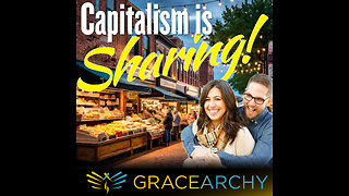 EP89: How Capitalism Optimizes Redistribution of Wealth - Gracearchy with Jim Babka
