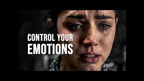 CONTROL YOUR EMOTIONS