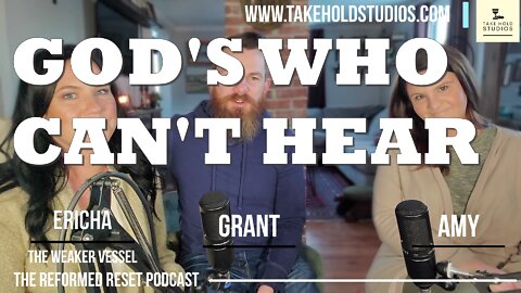 Gods Who Can't Hear | The Reformed Reset