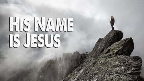 His Name is Jesus (Worship Lyric Video)