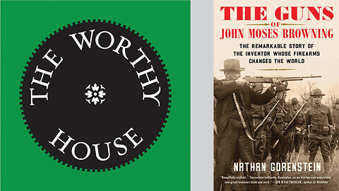 The Guns of John Moses Browning (Nathan Gorenstein)