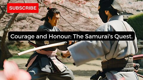 Courage and Honour: The Samurai's Quest