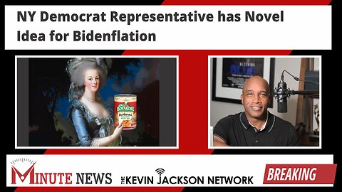 NY Democrat Representative has Novel Idea for Bidenflation - The Kevin Jackson Network