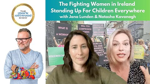 The Fighting Women of Ireland Standing Up For Children Everywhere - Jana Lunden & Natasha Kavanagh