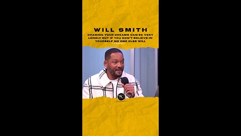 #willsmith Chasing ur dreams can be lonely but if u dont believe in urself no1 else will🎥 @sway