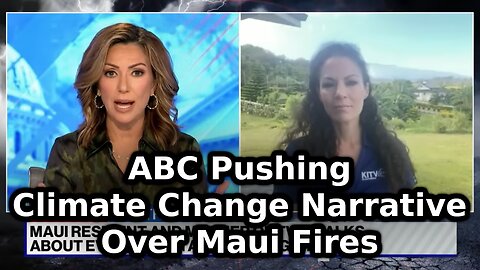 ABC Pushing Climate Change Narrative Over Maui Fires