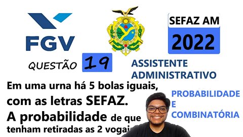 probabilidade | FGV QUESTÃO 19 da SEFAZ AM 2022. Em uma urna há 5 bolas iguais, cada uma com uma