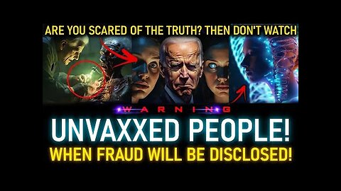 WHEN FRAUD WILL BE DISCLOSED!! UNVAXXED SOULS WILL SEE THIS! (131)