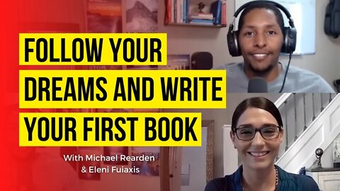 Learn How TO Follow Your Dreams And Write Your First Book with Eleni Fuiaxis | Coaching In Session