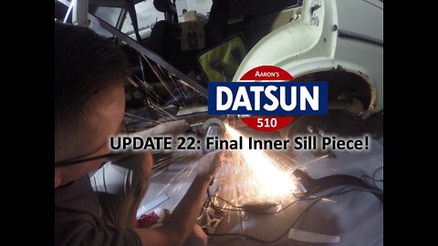 Datsun 510 Inner Sill Rebuilding (Ep# 22)