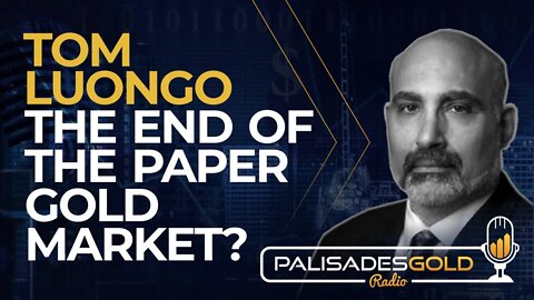 Tom Luongo: The End of the Paper Gold Market?