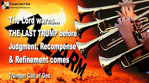 Feb 10, 2006 🎺 The Lord warns... This is the last Trump before Judgment, Recompense and Refinement comes
