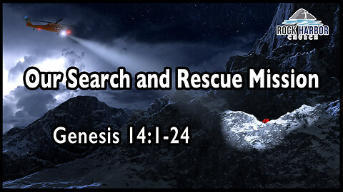Sunday Sermon 4/16/23 - Our Search And Rescue Mission