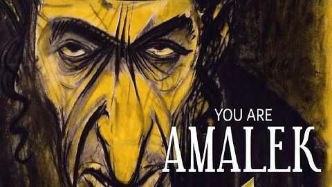 You are Amalek