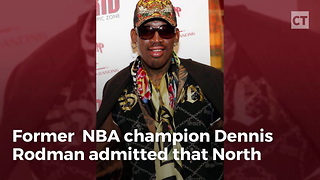 Dennis Rodman Is Admitting KJU Is a "Madman"