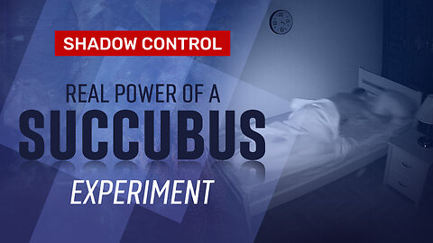 Shadow Control. Real Power of a Succubus. Experiment