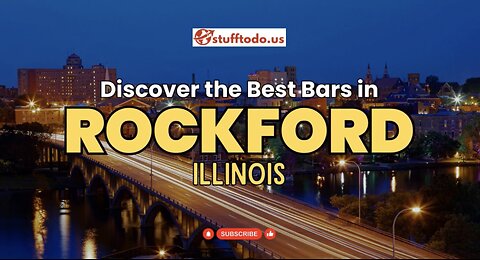 Discover the Best Bars in Rockford, Illinois for Unforgettable Nights | Stufftodo.us