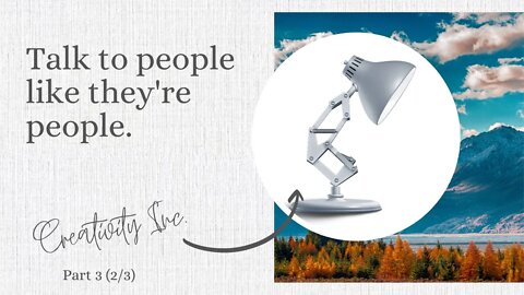 Talk to People Like They're People | Creativity Inc - Pixar's Success Story