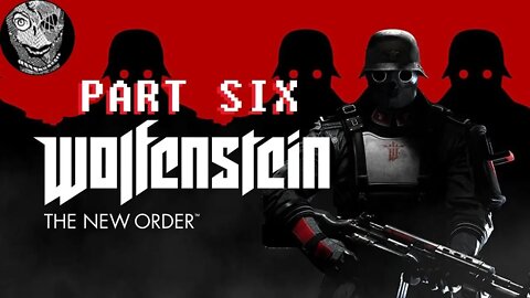 (PART 06) [Stealing a Sub] Wolfenstein: The New Order (2014)