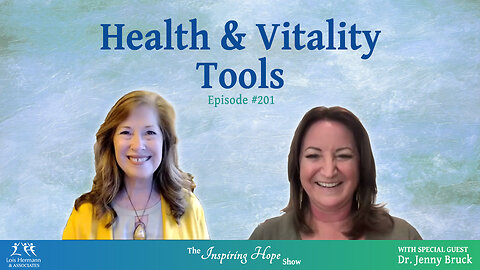 Health & Vitality Tools with Dr. Jenny Bruck - Inspiring Hope #201