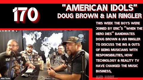 AMERICAN IDOLS with Doug Brown & Ian Ringler | Man Tools 170