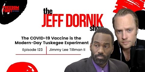 Jimmy Lee Tillman II: The COVID-19 Vaccine is the Modern-Day Tuskegee Experiment