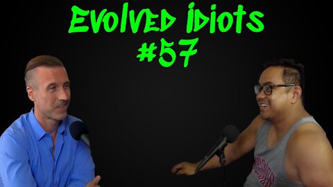 Evolved idiots #57