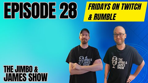The Jimbo & James Show! Episode 27 7.21.2023