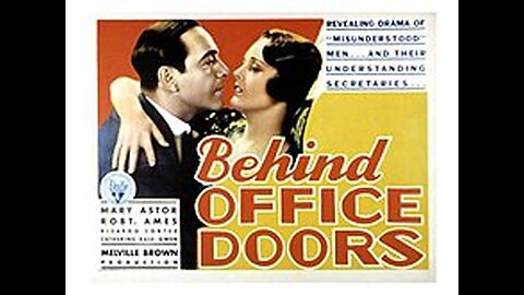 Behind Office Doors 1931 Full Movie Mary Astor, Robert Ames, Ricardo Cortez