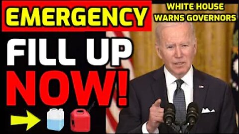 WHITE HOUSE ISSUES URGENT EMERGENCY WARNING - FILL YOUR TANKS UP NOW!!