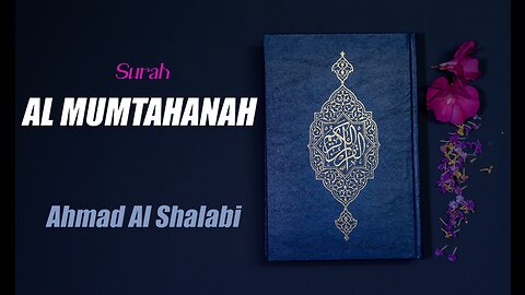 60 Surah Al Mumtahanah By Syeikh Ahmad Al Shalabi