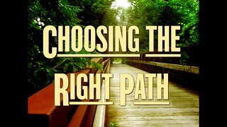 Choosing The Right Path