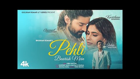 Pehli Baarish Mein - Jubin Nautiyal - Gurmeet, Karishma - Rochak Kohli - Video Brains - Bhushan K