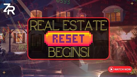 Real Estate RESET Begins!