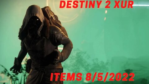 Destiny 2 Xur Location and items 8/5/2022