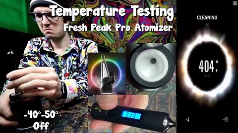 Fresh Puffco Peak Pro Atomizer #Terpometer Temperature Test Finds -40-50 Degree Difference