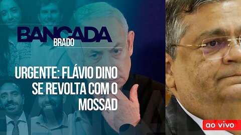 URGENTE: FLÁVIO DINO SE REVOLTA COM O MOSSAD - AO VIVO: BANCADA BRADO - 09/11/2023